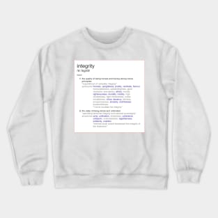 What is integrity ? Crewneck Sweatshirt